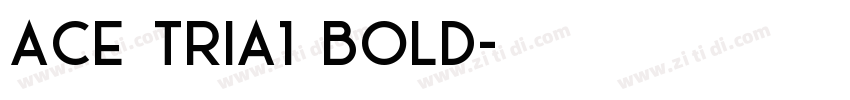 Ace Tria1 Bold字体转换